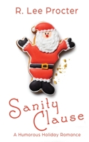 Sanity Clause: A Humorous Holiday Romance 1685133339 Book Cover