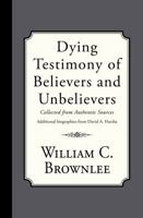 Dying Testimony of Believers and Unbelievers 194614522X Book Cover