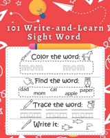 101 Write-and-Learn Sight Word: 101+ Must Know Sight Words For Kindergarten and Preschool Kids Learning to Write and Read - Letter and Word Tracing B08FNVN94S Book Cover