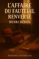 L'affaire du fauteuil renversé (French Edition) B0FF4B2XC4 Book Cover