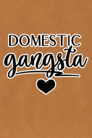 Domestic Gangsta: Kraft Paper Print Sassy Mom Journal / Snarky Notebook 1677193743 Book Cover