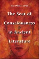 Seat of Consciousness in Ancient Literature 0786427531 Book Cover