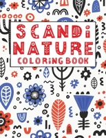 Scandi Nature Coloring Book: Simple, Natural, Stress less and Relaxing Coloring For Kids & Adults With Short Inspirational Quotes and Unique ... designs of florals, birds and animals. B08PX94MLM Book Cover