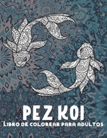 Pez koi - Libro de colorear para adultos ?? (Spanish Edition) B087SN738R Book Cover