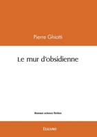 Le mur d'obsidienne (French Edition) B0CKKTYS3Z Book Cover