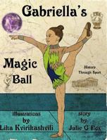 Gabriella's Magic Ball 1366032845 Book Cover