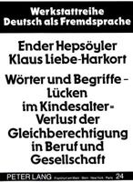 Woerter Und Begriffe - Luecken Im Kindesalter = Verlust Der Gleichberechtigung in Beruf Und Gesellschaft: Auswertung Eines Worttests Bei Tuerkischen M 3631407165 Book Cover