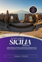 GUÍA DE VIAJE DE SICILIA 2026–2027: Explora Palermo, Taormina, las Islas Eolias y el Monte Etna con itinerarios prácticos y recomendaciones gastronómicas locales. B0H6NKDJJK Book Cover