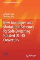 New Topologies and Modulation Schemes for Soft-Switching Isolated DC-DC Converters 9813299363 Book Cover