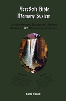 AcreSoft Bible Memory System: A Bible Memory System For Lifetime Review of 120 Bible Verse Selections B086G17B1M Book Cover