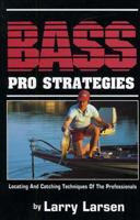 Bass Pro Strategies: Locating and Catching Techniques of the Professionals (Bass Series Library) 0936513012 Book Cover
