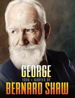 1000+ Quotes of George Bernard Shaw 1540843998 Book Cover