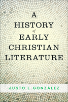 A History of Early Christian Literature 0664264441 Book Cover