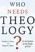 Who Needs Theology?: An Invitation to the Study of God 0830818782 Book Cover