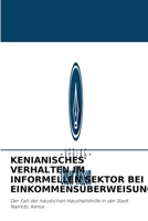 Kenianisches Verhalten Im Informellen Sektor Bei Einkommens�berweisungen 6203134295 Book Cover