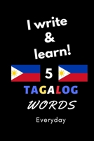 Notebook: I write and learn! 5 Tagalog words everyday, 6" x 9". 130 pages 165714772X Book Cover