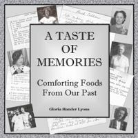 A Taste Of Memories: Comforting Foods From Our Past 0980224489 Book Cover