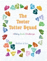 The Teeter Totter Squad: #Shiny_Rock_Challenge B0BC4ZQ76T Book Cover