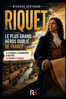RIQUET: Le plus grand héros oublié de France (French Edition) B0H4S12SRR Book Cover
