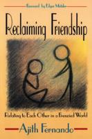 Reclaiming Friendship: Relating to Each Other in a Frenzied World 0836136306 Book Cover