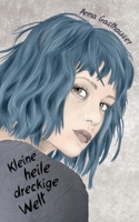 Kleine heile dreckige Welt 3756859339 Book Cover