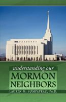 Understanding Our Mormon Neighbors 1593307659 Book Cover