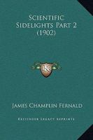 Scientific Sidelights Part 2 112096248X Book Cover