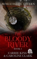 The Bloody River (Beneath the Tavern) B0858S8J2T Book Cover