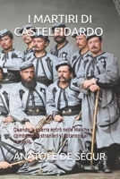 I MARTIRI DI CASTELFIDARDO (Edizione tradotta, annotata e illustrata): Quando la guerra entrò nelle Marche e combattenti stranieri si votarono al martirio. (Italian Edition) B0FQJC7M82 Book Cover