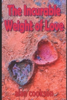 The Incurable Weight of Love: Trauma B0CCCKNZHS Book Cover