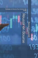 Réussir en Bourse: Stratégies et Astuces Pour Générer des Profits (French Edition) B0DQZYCRBR Book Cover