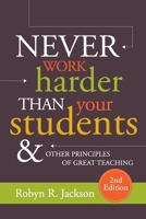 Never Work Harder Than Your Students and Other Principles of Great Teaching 1416607579 Book Cover