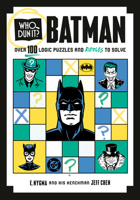 Who Dun It? Batman: Over 100 Logic Puzzles and Riddles to Solve B0GTTP5S9B Book Cover