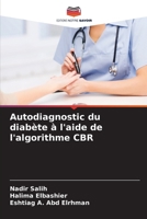 Autodiagnostic du diabète à l'aide de l'algorithme CBR (French Edition) 6208149770 Book Cover