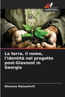 La terra, il nome, l'identità nel progetto post-Glasnost in Georgia (Italian Edition) 6208547636 Book Cover