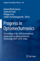 Progress in Optomechatronics: Proceedings of the 20th International Symposium on Optomechatronic Technology (ISOT 2019), India (Springer Proceedings in Physics, 249) 9811564698 Book Cover