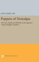 Puppets of Nostalgia: The Life, Death, and Rebirth of the Japanese Awaji Ningyō Tradition 0691604711 Book Cover