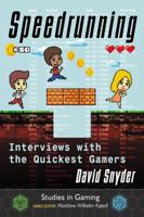 Speedrunning: Interviews with the Quickest Gamers 1476670803 Book Cover