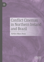 Conflict Cinemas in Northern Ireland and Brazil 3031346971 Book Cover