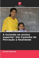 A inclusão no ensino superior: Um Caminho da Perceção à Realidade (Portuguese Edition) 6207670817 Book Cover