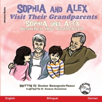 Sophia and Alex Visit Their Grandparents: Sophia und Alex besuchen ihre Großeltern B0CLYTG7Z8 Book Cover