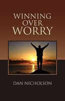 Winning Over Worry 0881443840 Book Cover