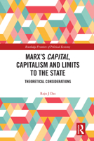 Marx's Capital, Capitalism and Limits to the State: Theoretical Considerations 1032248815 Book Cover