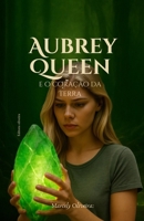 Aubrey Queen e o Coração da Terra (Portuguese Edition) B0FG2MRZM8 Book Cover