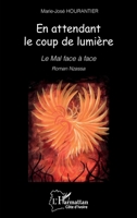En attendant le coup de lumière: Le Mal face à face (Harmattan Côte-d'Ivoire) (French Edition) 2336441632 Book Cover