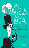 Mi abuela la loca 6071136911 Book Cover