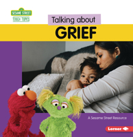 Talking about Grief: A Sesame Street (R) Resource B0CQFWVFTB Book Cover