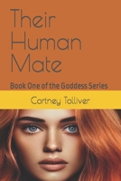 Their Human Mate: Book One of the Goddess Series B0BJYJPKSQ Book Cover
