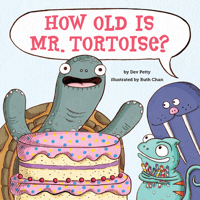 How Old Is Mr. Tortoise? 1419746707 Book Cover