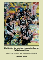 Ein Kapitel der deutsch-niederländischen Fußballgeschichte: Helmut Rahn und der Sportclub Enschede (German Edition) 3752648708 Book Cover